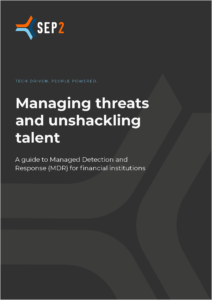 Managed Detection and Response (MDR) for financial institutions